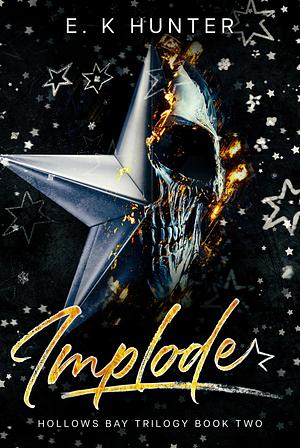 Implode by E.K. Hunter