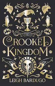 Crooked Kingdom Collector's Edition by Leigh Bardugo