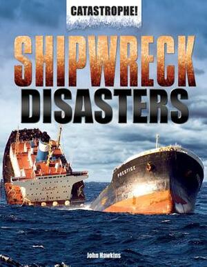 Shipwreck Disasters by John Hawkins