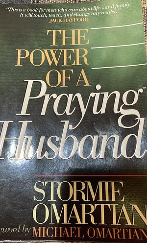 The Power of a Praying Husband by Stormie Omartian