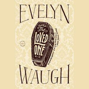 The Loved One by Evelyn Waugh