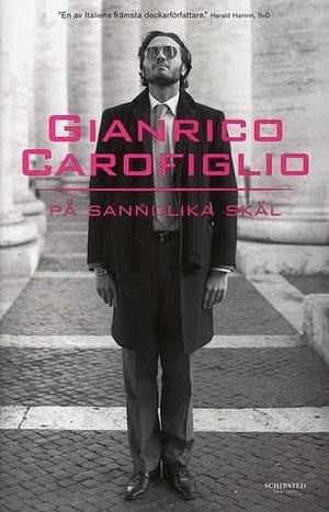 På sannolika skäl by Gianrico Carofiglio, Ulla Trenter