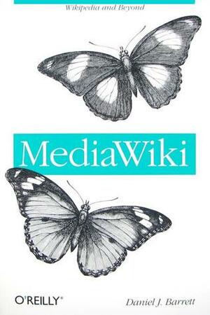 Mediawiki by Daniel J. Barrett