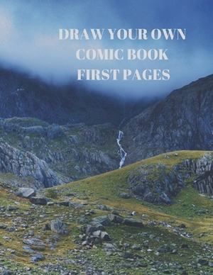 Draw Your Own Comic Book First Pages: 90 Pages of 8.5 X 11 Inch Comic Book First Pages by Larry Sparks