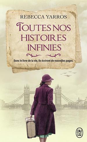 Toutes nos histoires infinies by Rebecca Yarros