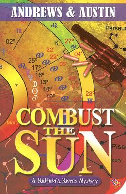Combust the Sun: A Richfield & Rivers Mystery by Andrews, Austin