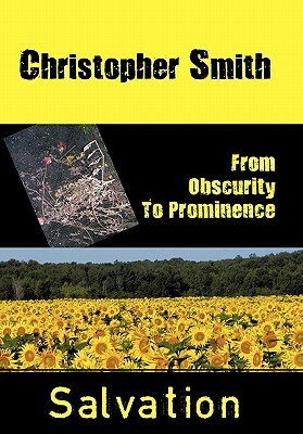 From Obscurity to Prominence: Salvation by Christopher Smith