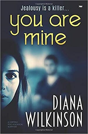 You Are Mine by Diana Wilkinson