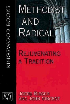 Methodist and Radical by Joerg Rieger, John Vincent