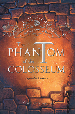 The Phantom of the Colosseum by Sophie de Mullenheim