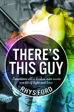 There's This Guy by Rhys Ford