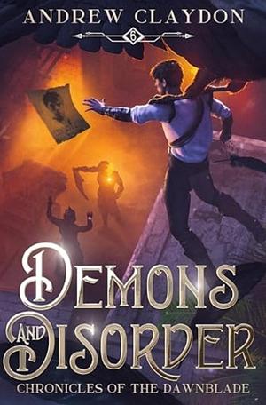 Demons And Disorder  by Andrew Claydon