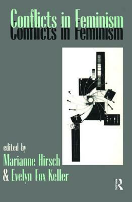 Conflicts in Feminism by Evelyn Fox Keller, Marianne Hirsch