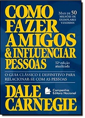 Como Fazer Amigos & Influenciar Pessoas by Dale Carnegie