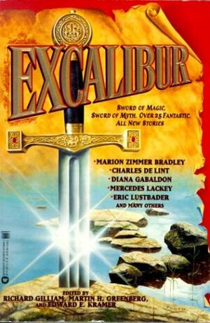 Excalibur by Brad Strickland, Jane Yolen, Ardath Mayhar, Richard Lee Byers, Randy Miller, Edward F. Kramer, Mercedes Lackey, Judith Tarr, Terry Tappouni, T. Winter-Damon, Lawrence Schimel, Brad Linaweaver, Marion Zimmer Bradley, J.M. Morgan, Diana L. Paxson, Nancy Holder, Charles de Lint, Daniel H. Scheltema, Eric Van Lustbader, Gary Gygax, Darrell Schweitzer, Richard Gilliam, Susan Dexter, Peter Crowther, Bill Fawcett, Joe Haldeman, Susan Shwartz, Esther M. Friesner, Martin H. Greenberg, Kristine Kathryn Rusch, Diana Gabaldon, Owl Goingback, Jody Lynn Nye