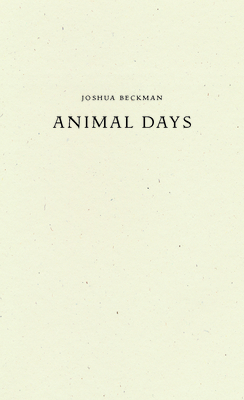 Animal Days by Joshua Beckman