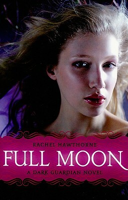 Dark Guardian #2: Full Moon by Rachel Hawthorne