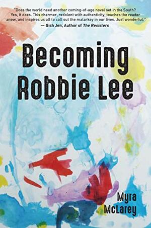 Becoming Robbie Lee by Myra McLarey