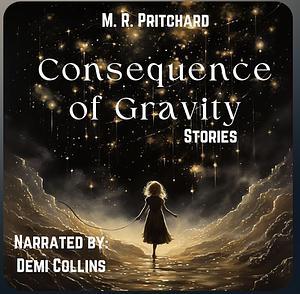 Consequence of Gravity by M.R. Pritchard