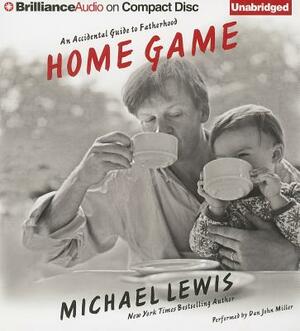 Home Game: An Accidental Guide to Fatherhood by Michael Lewis