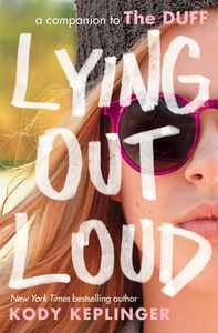Lying Out Loud: A Companion to The DUFF by Kody Keplinger