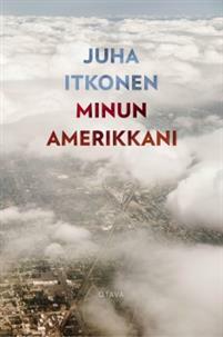 Minun Amerikkani by Juha Itkonen