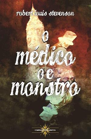 O Médico e o Monstro by Robert Louis Stevenson