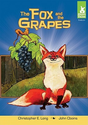 The Fox and the Grapes by Christopher E. Long