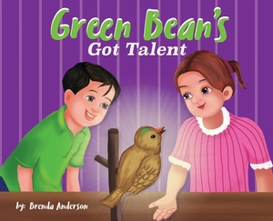 Green Bean's Got Talent by Brenda Anderson