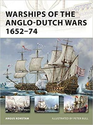 Warships of the Anglo-Dutch Wars 1652–74 by Angus Konstam, Tony Bryan