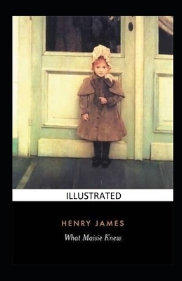 What Maisie Knew illustrated by Henry James