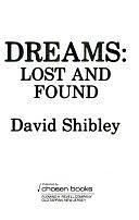 Dreams, Lost and Found by David Shibley