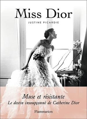 Miss Dior by Justine Picardie