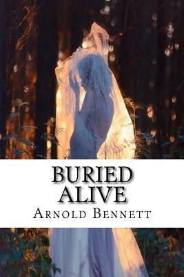 Buried Alive by Arnold Bennett