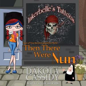 Then There Were Nun by Dakota Cassidy