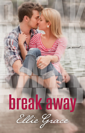 Break Away by Ellie Grace