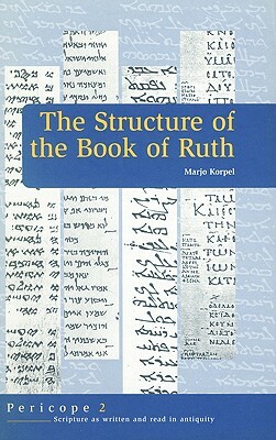 The Structure of the Book of Ruth by M. C. a. Korpel