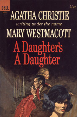 A Daughter's a Daughter by Agatha Christie, Mary Westmacott