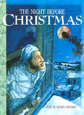 The Night Before Christmas: Told in Signed English: An Adaptation of the Original Poem "A Visit from St. Nicholas" by Clement C. Moore by Clement C. Moore