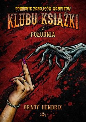 Poradnik zabójców wampirów klubu książki z południa by Grady Hendrix