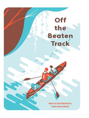 Off the Beaten Track by Maylis de Kerangal