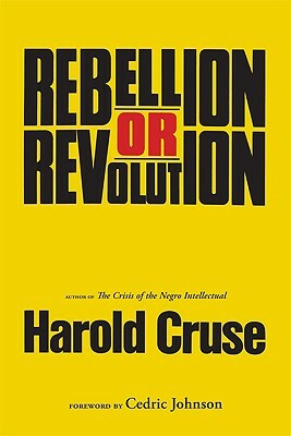Rebellion or Revolution? by Harold Cruse