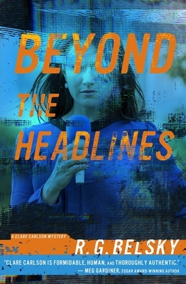 Beyond the Headlines by R.G. Belsky