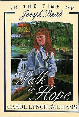 Walk to Hope: In the Time of Joseph Smith by Carol Lynch Williams