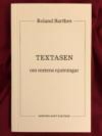 Textasen - Om textens njutningar by Roland Barthes, Lydia Wistisen, Horace Engdahl