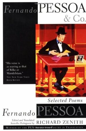 Fernando Pessoa and Co.: Selected Poems by Fernando Pessoa, Richard Zenith