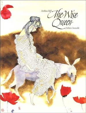 The Wise Queen: A Traditional European Folktale by Anthea Bell, Chihiro Iwasaki