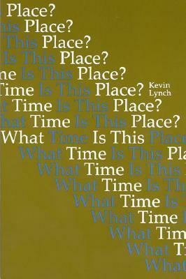 What Time Is This Place? by Kevin Lynch