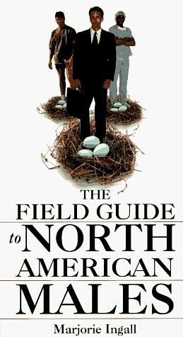 The Field Guide to North American Males by Marjorie Ingall