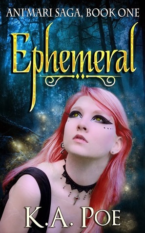 Ephemeral by K.A. Poe